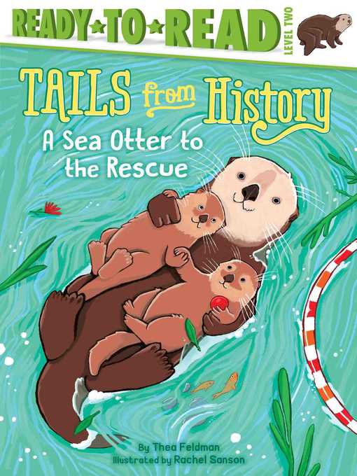 Title details for A Sea Otter to the Rescue by Thea Feldman - Wait list